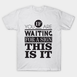 This is it T-Shirt